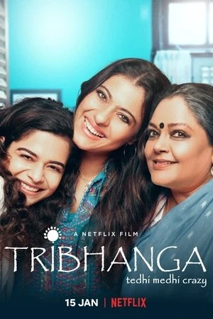Tribhanga 2021 Hindi Dual Audio Tribhanga 2021 Hindi Dual Audio